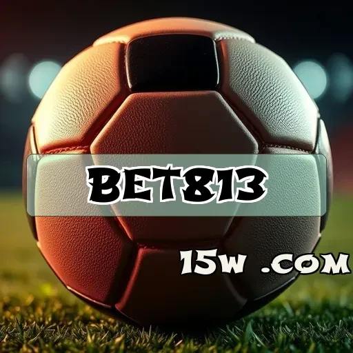 bet813.com: Ofertas Quentes Esperam por Você na Seção de Promoções